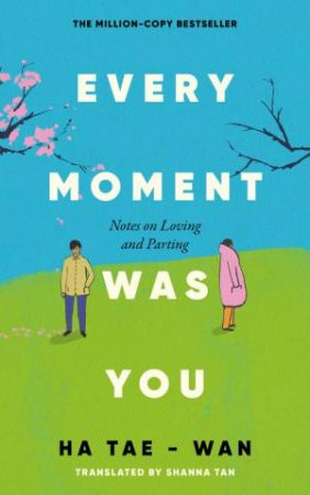 Every Moment Was You by Ha Tae-Wan