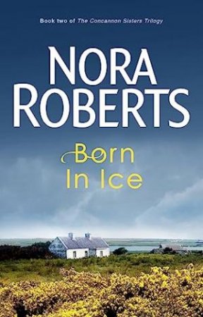 Born In Ice by Nora Roberts