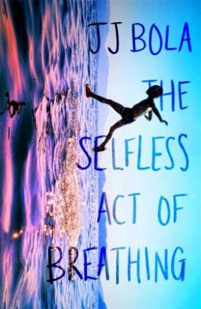 The Selfless Act Of Breathing by Jj Bola