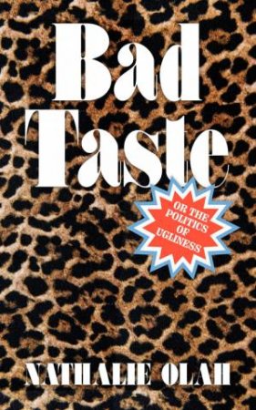 Bad Taste by Nathalie Olah