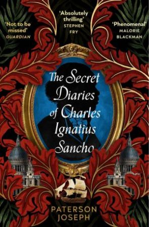 The Secret Diaries of Charles Ignatius Sancho by Paterson Joseph