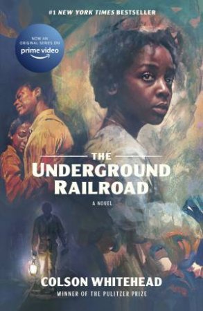 The Underground Railroad (TV Tie In) by Colson Whitehead