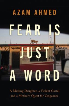 Fear is Just a Word by Azam Ahmed