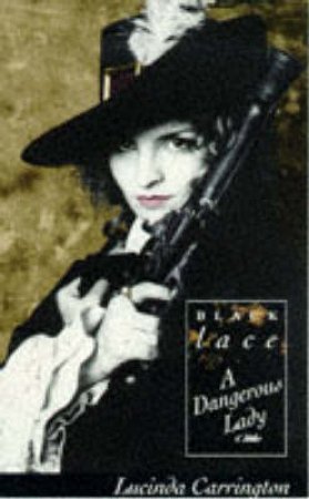 Black Lace: A Dangerous Lady by Lucinda Carrington