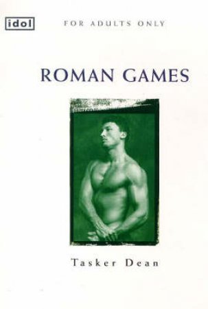 Idol: Roman Games by Dean Tasker