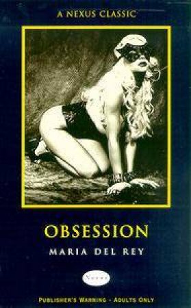 Nexus Classics: Obsession by  Maria Del Ray