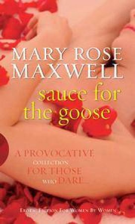 Black Lace: Sauce For The Goose by Maxwell Mary Rose
