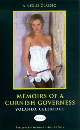 Nexus Classics: Memoirs Of A Cornish Governess by Yolanda Celbridge