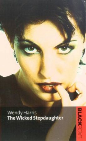 Black Lace: The Wicked Stepdaughter by Wendy Harris