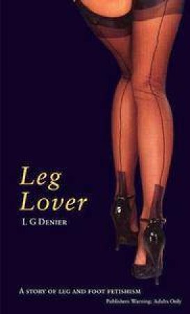 Nexus: Leg Lover by L G Denier