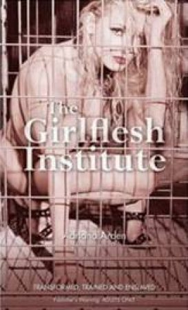 Girlflesh Institute by Adriana Arden