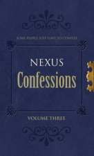 Nexus Confessions Volume Three