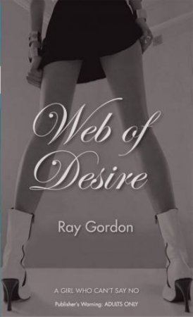 Web Of Desire by Ray Gordon