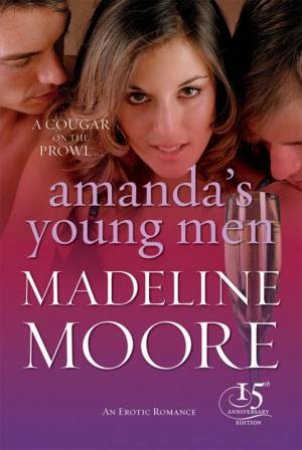 Amanda's Young Men: A Cougar on the Prowl by Madeline Moore