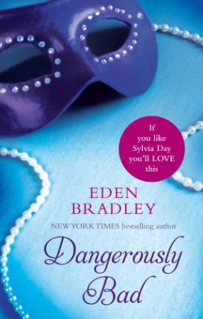 Dangerously Bad by Eden Bradley