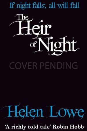 Heir of Night: Wall of Night Bk 1 by Helen Lowe