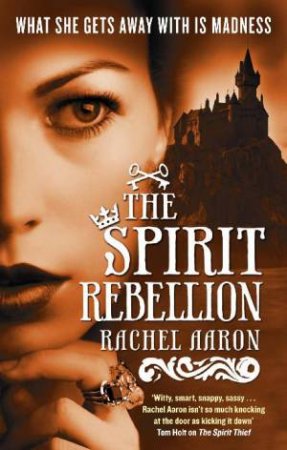 Spirit Rebellion: Legend of Eli Monpress Bk 2 by Rachel Aaron