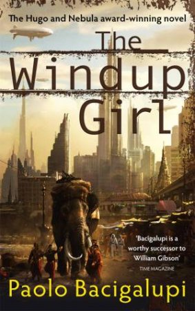 Windup Girl by Paolo Bacigalupi