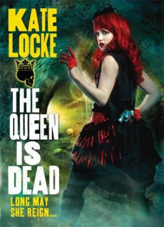 The Queen Is Dead by Kate Locke