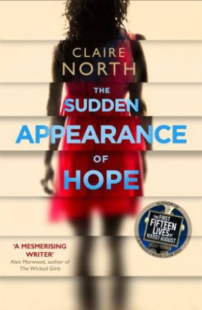 The Sudden Appearance Of Hope by Claire North