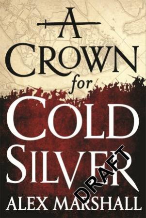 A Crown for Cold Silver by Alex Marshall