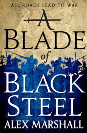 A Blade Of Black Steel by Alex Marshall