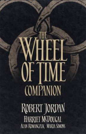 The Wheel of Time Companion by Robert Jordan & Harriet McDougal & Alan Romanczuk