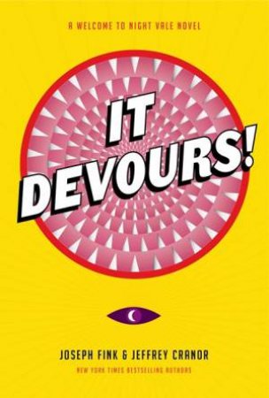 Welcome To Night Vale: It Devours! by Joseph Fink & Jeffrey Cranor