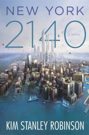 New York 2140 by Kim Stanley Robinson