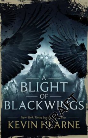 A Blight Of Blackwings by Kevin Hearne