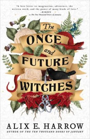 The Once And Future Witches by Alix E. Harrow