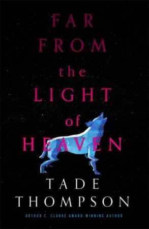 Far From The Light Of Heaven by Tade Thompson