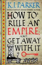 How To Rule An Empire and Get Away With It