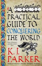 A Practical Guide To Conquering The World