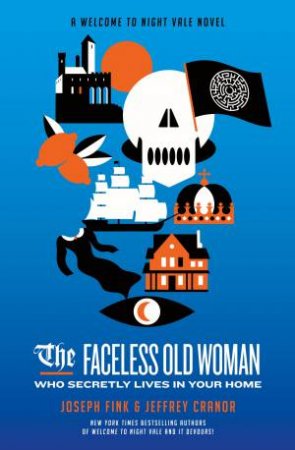 The Faceless Old Woman Who Secretly Lives in Your Home by Joseph Fink & Jeffrey Cranor