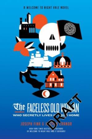 The Faceless Old Woman Who Secretly Lives In Your Home by Joseph Fink & Jeffrey Cranor