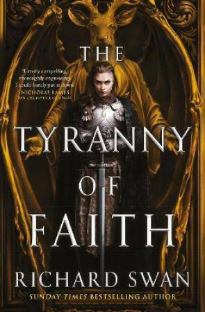 The Tyranny Of Faith by Richard Swan