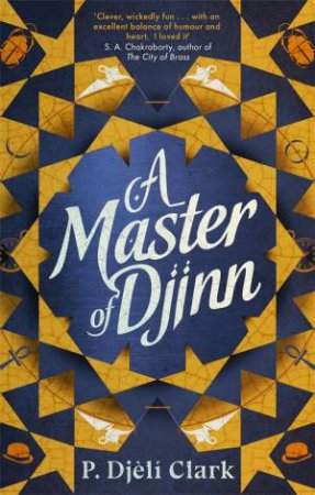 A Master Of Djinn by P. Djeli Clark