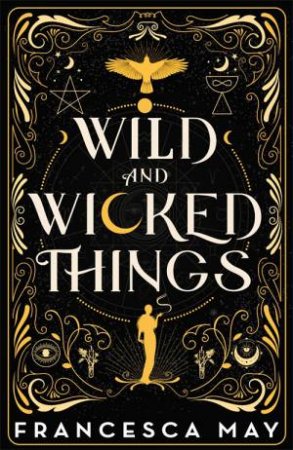 Wild And Wicked Things by Francesca May