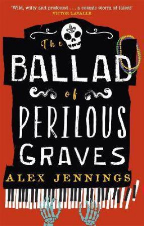 The Ballad Of Perilous Graves by Alex Jennings