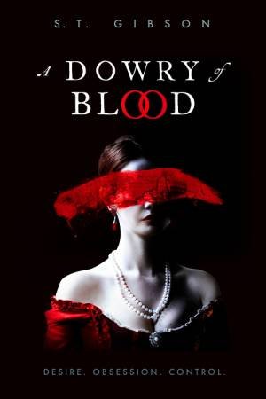 A Dowry Of Blood by S. T. Gibson