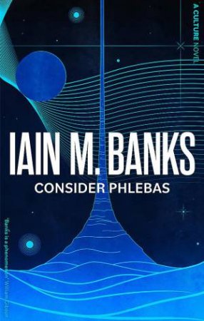 Consider Phlebas by Iain M. Banks