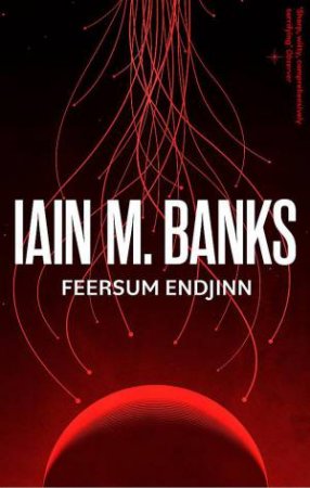 Feersum Endjinn by Iain M. Banks