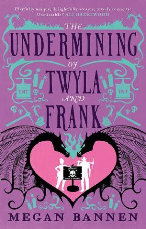 The Undermining of Twyla and Frank by Megan Bannen