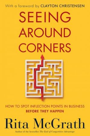 Seeing Around Corners by Rita Mcgrath