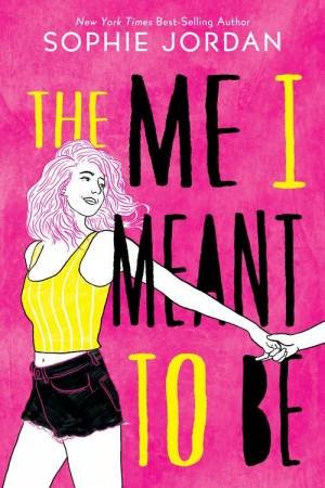 The Me I Meant To Be by Sophie Jordon