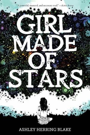 Girl Made Of Stars by Ashley Herring Blake