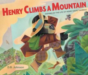 Henry Climbs A Mountain by B. D. Johnson