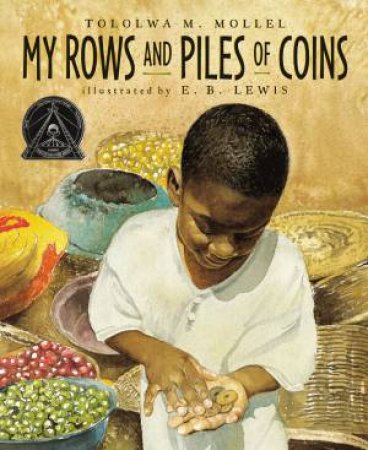 My Rows And Piles Of Coins by Tololwa M. Mollel