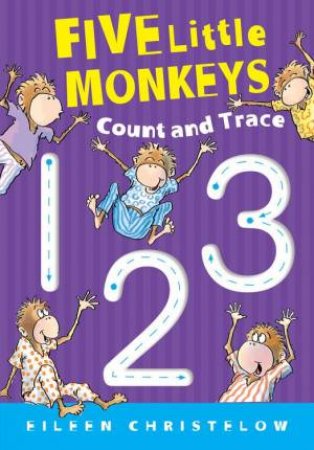 Five Little Monkeys Count And Trace by Eileen Christelow